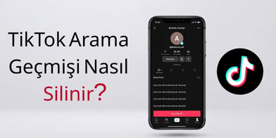 TikTok Arama Geçmişi Nasıl Silinir?