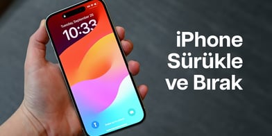 iPhone'da Sürükle ve Bırak Nasıl Kullanılır?