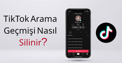 TikTok Arama Geçmişi Nasıl Silinir?