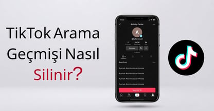 TikTok Arama Geçmişi Nasıl Silinir?